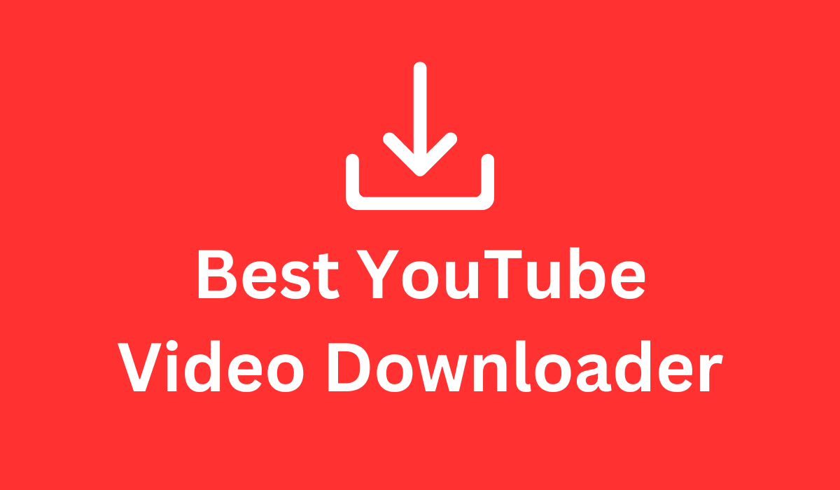 Best YouTube Video Downloader